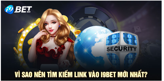 Tầm quan trọng khi biết cách tìm link truy cập I9BET