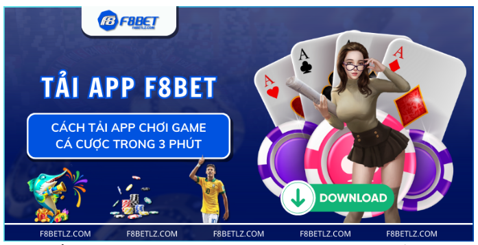 Tải App F8BET - Cách Tải App Chơi Game Cá Cược Trong 3 Phút