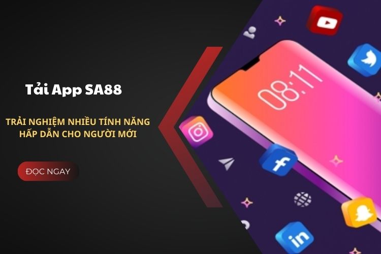 Tải App SA88 - Trải Nghiệm Nhiều Tính Năng Hấp Dẫn Cho Người Mới