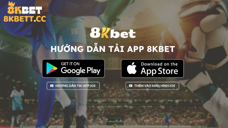 Hướng dẫn cài đặt app 8Kbet trên Android và iOS