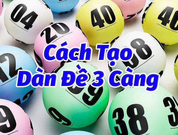 Cách tạo dàn đề 3 càng miền Bắc 