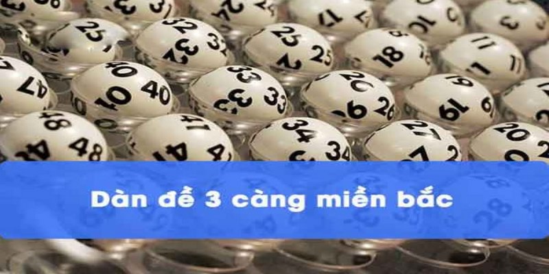 Dàn đề 3 càng miền Bắc là gì?